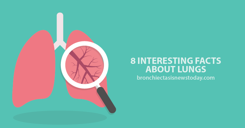 8 Interesting Facts About Lungs - Page 8 of 8 - Bronchiectasis News Today
